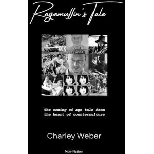 Weber Ragamuffin's Tale: Growing up in the heart of counterculture Weber Ragamuffin's Tale: Growing up in the heart of counterculture