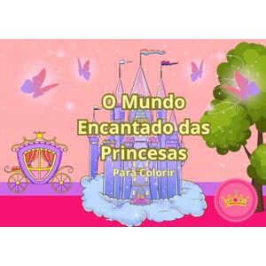 Silva O Mundo Encantado das Princesas: PARA COLORIR Silva O Mundo Encantado das Princesas: PARA COLORIR