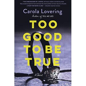Lovering, Carola Too Good to Be True: A Novel Lovering, Carola Too Good to Be True: A Novel
