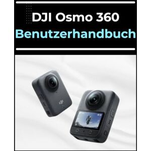 Palmer, Morris DJI Osmo 360 Benutzerhandbuch: Das A-bis-Z-Handbuch für Anfänger und Senioren: Meistern Sie Ihre Fotos und Videos in einfachen Schritten. Palmer, Morris DJI Osmo 360 Benutzerhandbuch: Das A-bis-Z-Handbuch für Anfänger und Senioren: Meistern Sie Ihre Fotos und Videos in einfachen Schritten.