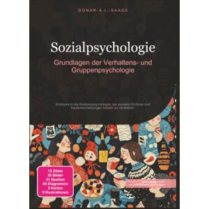 Saage, Donar A.I. Sozialpsychologie: Grundlagen der Verhaltens- und Gruppenpsychologie Saage, Donar A.I. Sozialpsychologie: Grundlagen der Verhaltens- und Gruppenpsychologie