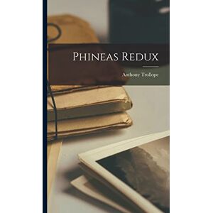 Trollope, Anthony Phineas Redux Trollope, Anthony Phineas Redux