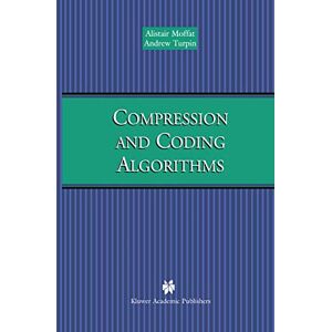 Moffat, Alistair Compression and Coding Algorithms: 669 (The Springer International Series in Engineering and Computer Science, 669) Moffat, Alistair Compression and Coding Algorithms: 669 (The Springer International Series in Engineering and Computer Science, 669)