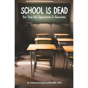 Godwill Mih, PhD, Dr. Chewachong School Is Dead: but There Are Opportunities to Resuscitate Godwill Mih, PhD, Dr. Chewachong School Is Dead: but There Are Opportunities to Resuscitate