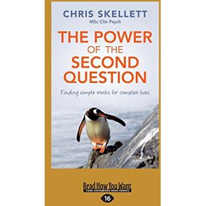 Skellett, Chris The Power Of The Second Question: Finding Simple Truths For Complex Lives Skellett, Chris The Power Of The Second Question: Finding Simple Truths For Complex Lives