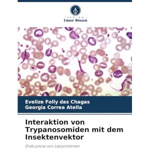 Folly das Chagas, Evelize Interaktion von Trypanosomiden mit dem Insektenvektor: Endozytose von Lipoproteinen Folly das Chagas, Evelize Interaktion von Trypanosomiden mit dem Insektenvektor: Endozytose von Lipoproteinen