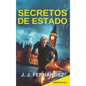 Fernández, J. J. Secretos de estado. (Novela de thriller, misterio y suspense) (Christian Vinther) Fernández, J. J. Secretos de estado. (Novela de thriller, misterio y suspense) (Christian Vinther)