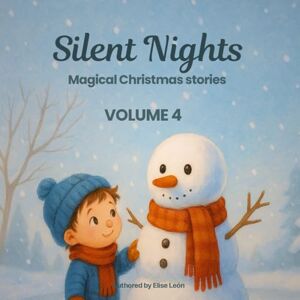 León, Elise Silent Nights – Magical Christmas Stories: Volume 4 León, Elise Silent Nights – Magical Christmas Stories: Volume 4