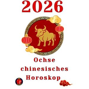 Rubi, Alina Ochse chinesisches Horoskop 2026 Rubi, Alina Ochse chinesisches Horoskop 2026