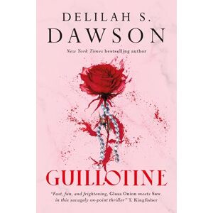 Delilah S. Dawson Guillotine Delilah S. Dawson Guillotine