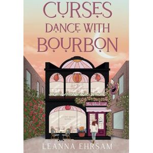 Ehrsam, LeAnna Curses Dance with Bourbon: A Lost Souls Novel (The Lost Souls series) Ehrsam, LeAnna Curses Dance with Bourbon: A Lost Souls Novel (The Lost Souls series)