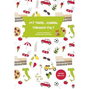 Lichtenfels, Eva My Italy Travel Journal – With Filo the Travel Fox: For young explorers aged 6–10: full of activities, coloring fun & space to write about their Italy trip (Ferien mit Filo – Mein Reisetagebuch) Lichtenfels, Eva My Italy Travel Journal – With Filo the Travel Fox: For young explorers aged 6–10: full of activities, coloring fun & space to write about their Italy trip (Ferien mit Filo – Mein Reisetagebuch)