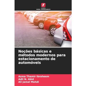 Ibraheem, Asma Thamir Noções básicas e métodos modernos para estacionamento de automóveis Ibraheem, Asma Thamir Noções básicas e métodos modernos para estacionamento de automóveis