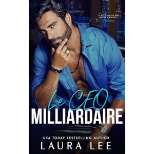 Lee Le CEO Milliardaire: Une romance de bureau (Bedding the Billionaire (French Edition)) Lee Le CEO Milliardaire: Une romance de bureau (Bedding the Billionaire (French Edition))
