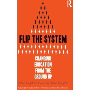 Philosophy Flip the System: Changing Education from the Ground Up Philosophy Flip the System: Changing Education from the Ground Up