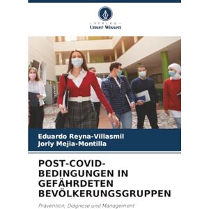 Reyna-Villasmil, Eduardo POST-COVID-BEDINGUNGEN IN GEFÄHRDETEN BEVÖLKERUNGSGRUPPEN: Prävention, Diagnose und Management Reyna-Villasmil, Eduardo POST-COVID-BEDINGUNGEN IN GEFÄHRDETEN BEVÖLKERUNGSGRUPPEN: Prävention, Diagnose und Management