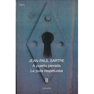 Sartre, Jean-Paul A Puerta Cerrada / La Puta Respetuosa (Biblioteca Clasica Y Contemporanea) Sartre, Jean-Paul A Puerta Cerrada / La Puta Respetuosa (Biblioteca Clasica Y Contemporanea)