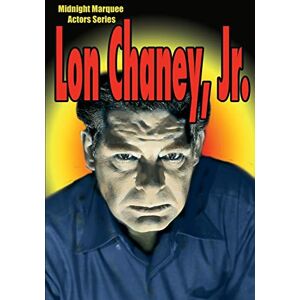 Svehla, Gary Lon Chaney, Jr.: Midnight Marquee Actors Series Svehla, Gary Lon Chaney, Jr.: Midnight Marquee Actors Series