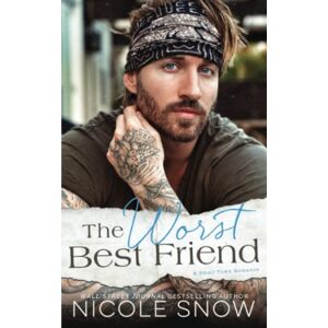 Snow, Nicole The Worst Best Friend: A Small Town Romance (Knights of Dallas) Snow, Nicole The Worst Best Friend: A Small Town Romance (Knights of Dallas)
