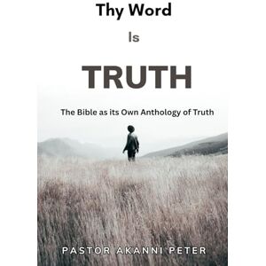 Akanni, Past Olusola Peter Thy Word Is Truth Akanni, Past Olusola Peter Thy Word Is Truth