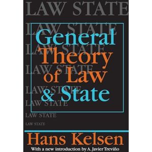 Kelsen, Hans General Theory of Law and State (Law & Society Series) Kelsen, Hans General Theory of Law and State (Law & Society Series)