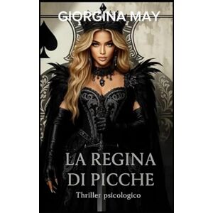 May, Giorgina la Regina di Picche: Un thriller psicologico ambientato a Dubai ,dove il potere ,la paura e la verità' si confondono fino all'ultima carta May, Giorgina la Regina di Picche: Un thriller psicologico ambientato a Dubai ,dove il potere ,la paura e la verità' si confondono fino all'ultima carta