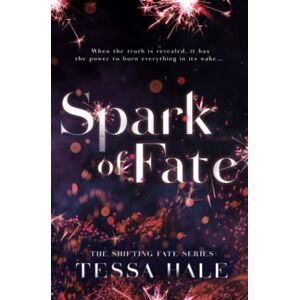 Hale, Tessa Spark of Fate: A Shifting Fate Special Edition Hale, Tessa Spark of Fate: A Shifting Fate Special Edition