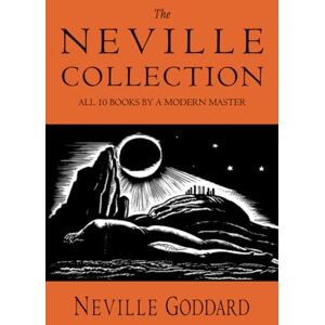Goddard, Neville The Neville Collection: All 10 Books by a Modern Master Goddard, Neville The Neville Collection: All 10 Books by a Modern Master