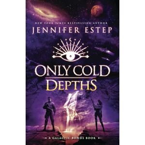 Estep, Jennifer Only Cold Depths: A Galactic Bonds book Estep, Jennifer Only Cold Depths: A Galactic Bonds book