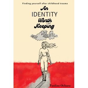 Ocharo, Miss Pauline Kemunto An Identity Worth Keeping: Finding yourself after trauma Ocharo, Miss Pauline Kemunto An Identity Worth Keeping: Finding yourself after trauma