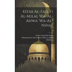 Kitab al-fasl fi al-milal wa-al-ahwa' wa-al-nihal; 3 Kitab al-fasl fi al-milal wa-al-ahwa' wa-al-nihal; 3