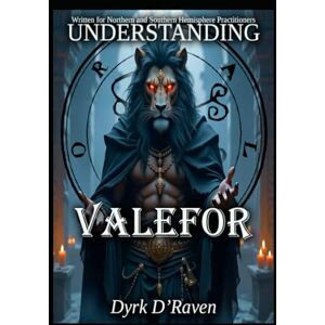 D'Raven, Dyrk Understanding Valefor (Understanding Infernal Deities) D'Raven, Dyrk Understanding Valefor (Understanding Infernal Deities)