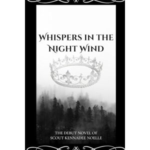 Noelle, Scout Kennadee Whispers in the Night Wind Noelle, Scout Kennadee Whispers in the Night Wind