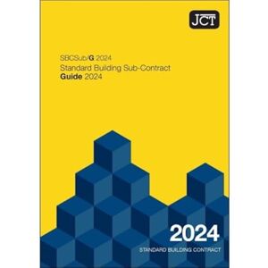 JCT Standard Building Sub-Contract Guide 2024 (SBCSub/G) JCT Standard Building Sub-Contract Guide 2024 (SBCSub/G)