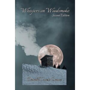 Crowe, Donald Owen Whispers on Woodsmoke Crowe, Donald Owen Whispers on Woodsmoke