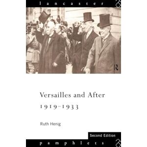 Henig, Ruth Versailles and After, 1919-1933 (Lancaster Pamphlets) Henig, Ruth Versailles and After, 1919-1933 (Lancaster Pamphlets)