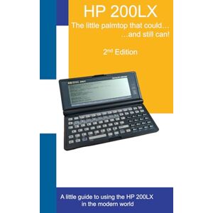 loonix The HP 200LX The little Palmtop that could...and still can!: A little guide of using the HP 200LX in the modern world 2nd Edition loonix The HP 200LX The little Palmtop that could...and still can!: A little guide of using the HP 200LX in the modern world 2nd Edition