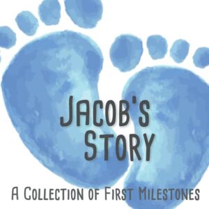 Publishing, BabyMemories CA Jacob's Story A Collection of First Milestones: The Personalized Baby Keepsake Book to Fill Out, Add Photos to and Design Yourself Publishing, BabyMemories CA Jacob's Story A Collection of First Milestones: The Personalized Baby Keepsake Book to Fill Out, Add Photos to and Design Yourself