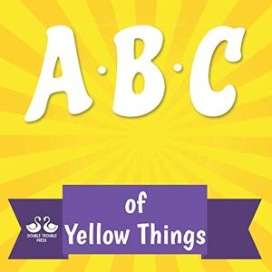 Jordan, Alexander ABC of Yellow Things: A Rhyming Children's Picture Book About Colors Jordan, Alexander ABC of Yellow Things: A Rhyming Children's Picture Book About Colors