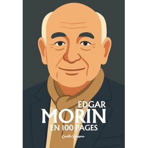 Rousseau, Camille Edgar Morin: l'essentiel de sa pensée en 100 pages Rousseau, Camille Edgar Morin: l'essentiel de sa pensée en 100 pages