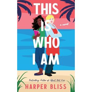 Bliss, Harper This Is Who I Am Bliss, Harper This Is Who I Am