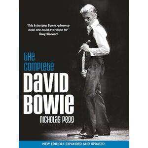 Nicholas Pegg The Complete David Bowie (Revised and Updated 2016 Edition): Expanded and Updated Nicholas Pegg The Complete David Bowie (Revised and Updated 2016 Edition): Expanded and Updated