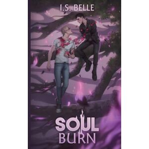 Belle, I S Paperback) Soul Burn (Blood Tethered #3 Belle, I S Paperback) Soul Burn (Blood Tethered #3