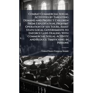 Combat Commercial Sexual Activities by Targeting Demand and Protect Children From Exploitation, Prohibit Operation of sex Tours, Assist State/local ... Activity and Reduce Trafficking in Persons Combat Commercial Sexual Activities by Targeting Demand and Protect Children From Exploitation, Prohibit Operation of sex Tours, Assist State/local ... Activity and Reduce Trafficking in Persons