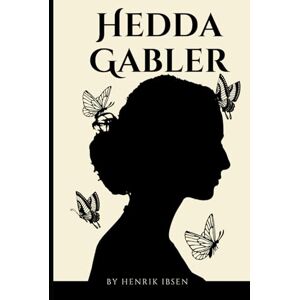 IBSEN, HENRIK Hedda Gabler IBSEN, HENRIK Hedda Gabler