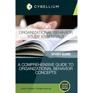 TM, Cybellium Organizational Behavior Study Essentials TM, Cybellium Organizational Behavior Study Essentials