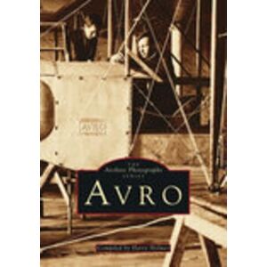 Avro: The Archive Photographs Series Avro: The Archive Photographs Series