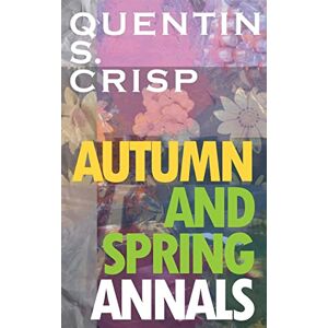 Crisp, Quentin S Autumn and Spring Annals Crisp, Quentin S Autumn and Spring Annals