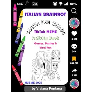 Fontana, Miss Viviana Italian Brainrot: Color the Chaos! TikTok Meme Activity Book: Games, Puzzles & Viral Fun.: Featuring Tralalero Tralala, Bombardiro Crocodilo, and More Wild Icons. (Italian Brainrot Chaos) Fontana, Miss Viviana Italian Brainrot: Color the Chaos! TikTok Meme Activity Book: Games, Puzzles & Viral Fun.: Featuring Tralalero Tralala, Bombardiro Crocodilo, and More Wild Icons. (Italian Brainrot Chaos)