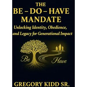 Kidd Sr., Gregory Be-Do-Have Mandate Kidd Sr., Gregory Be-Do-Have Mandate
